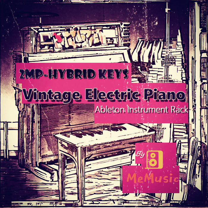2MP - Hybrid KEYS Vintage Electric Piano Ableton Instrument Rack